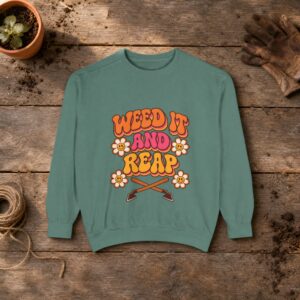 Weed It and Reap Sweatshirt in Light Green, a crewneck sweatshirt on a potting bench